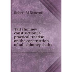 

Книга Tall chimney construction; a practical treatise on the construction of tall chimney shafts