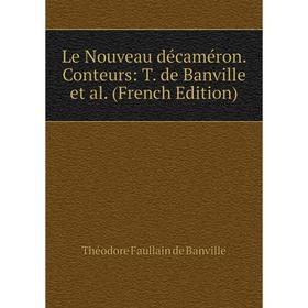 

Книга Le Nouveau décaméron Conteurs: T de Banville et al