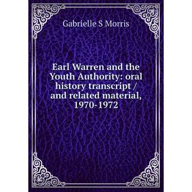 

Книга Earl Warren and the Youth Authority: oral history transcript / and related material, 1970-1972