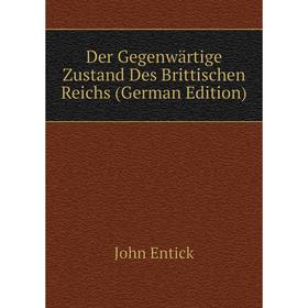 

Книга Der Gegenwärtige Zustand Des Brittischen Reichs (German Edition)