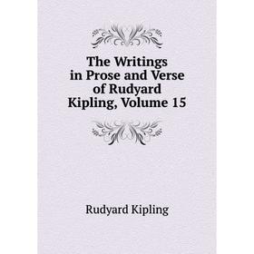 

Книга The Writings in Prose and Verse of Rudyard Kipling, Volume 15