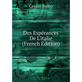 

Книга Des Espérances De L'italie (French Edition)