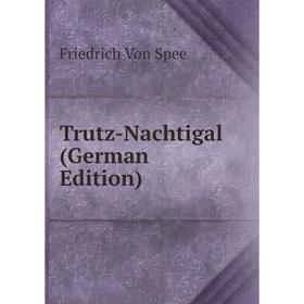 

Книга Trutz-Nachtigal (German Edition)