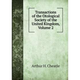 

Книга Transactions of the Otological Society of the United Kingdom, Volume 2