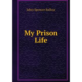 

Книга My Prison Life