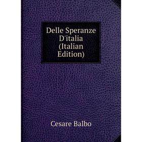 

Книга Delle Speranze D'italia (Italian Edition)