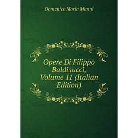 

Книга Opere Di Filippo Baldinucci, Volume 11