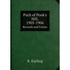 

Книга Puck of Pook's Hill, 1905-1906 Rewards and Fairies