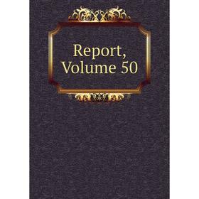 

Книга Report, Volume 50