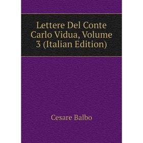 

Книга Lettere Del Conte Carlo Vidua, Volume 3