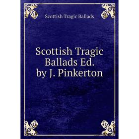 

Книга Scottish Tragic Ballads Ed. by J. Pinkerton