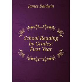 

Книга School Reading by Grades: First Year