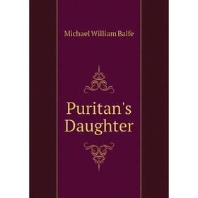 

Книга Puritan's Daughter