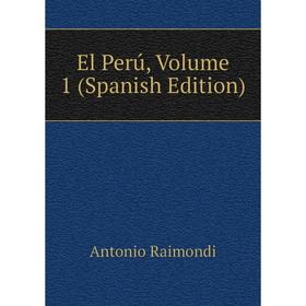 

Книга El Perú, Volume 1 (Spanish Edition)
