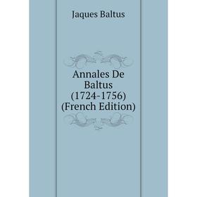 

Книга Annales De Baltus (1724-1756) (French Edition)