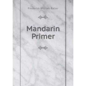 

Книга Mandarin Primer