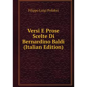 

Книга Versi E Prose Scelte Di Bernardino Baldi (Italian Edition)