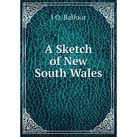 

Книга A Sketch of New South Wales