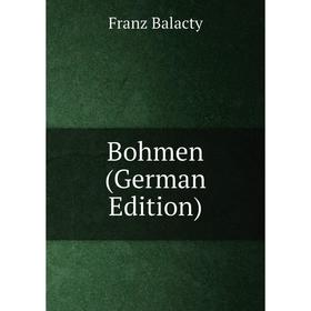 

Книга Bohmen (German Edition)