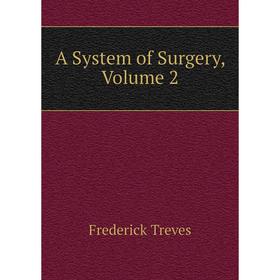 

Книга A System of Surgery, Volume 2