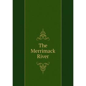 

Книга The Merrimack River