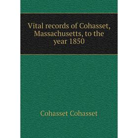 

Книга Vital records of Cohasset, Massachusetts, to the year 1850