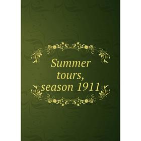 

Книга Summer tours, season 1911