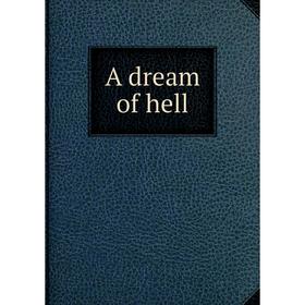 

Книга A dream of hell