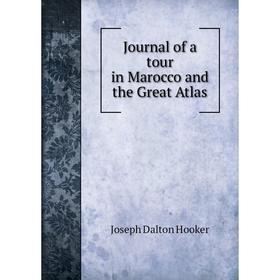 

Книга Journal of a tour in Marocco and the Great Atlas