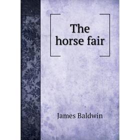 

Книга The horse fair