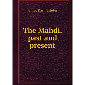

Книга The Mahdi, past and present