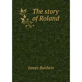 

Книга The story of Roland