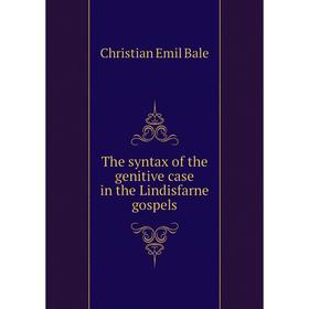 

Книга The syntax of the genitive case in the Lindisfarne gospels