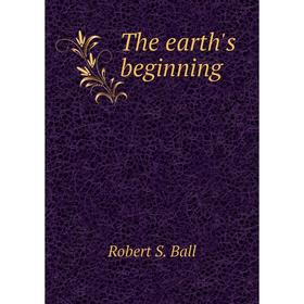 

Книга The earth's beginning