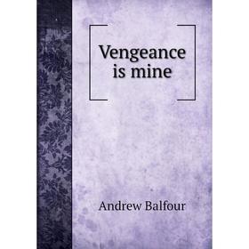 

Книга Vengeance is mine