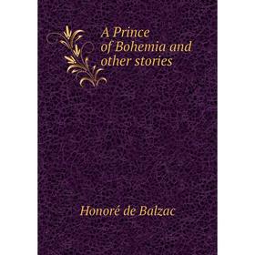 

Книга A Prince of Bohemia and other stories