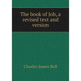 

Книга The book of Job, a revised text and version