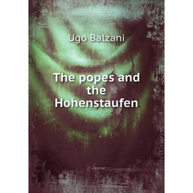 

Книга The popes and the Hohenstaufen