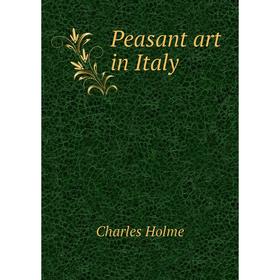 

Книга Peasant art in Italy