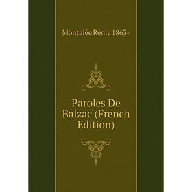 

Книга Paroles De Balzac