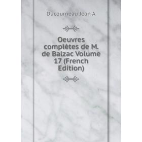 

Книга Oeuvres complètes de M de Balzac Volume 17
