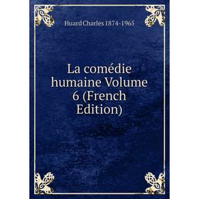 

Книга La comédie humaine Volume 6