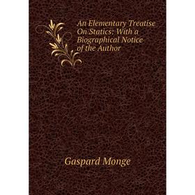 

Книга An Elementary Treatise On Statics: With a Biographical Notice of the Author