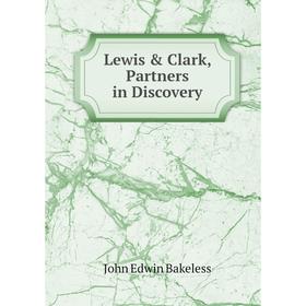 

Книга Lewis & Clark, Partners in Discovery