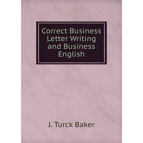 

Книга Correct Business Letter Writing and Business English