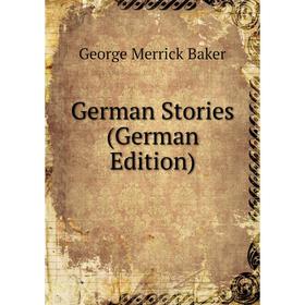 

Книга German Stories (German Edition)