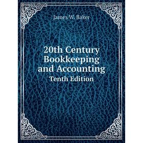 

Книга 20th Century Bookkeeping and Accounting Tenth Edition