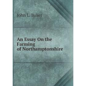 

Книга An Essay On the Farming of Northamptonshire