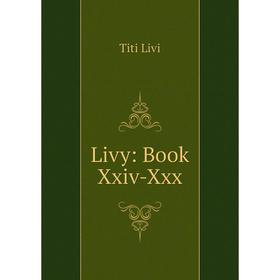 

Книга Livy: Book Xxiv-Xxx