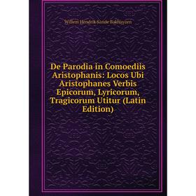 

Книга De Parodia in Comoediis Aristophanis: Locos Ubi Aristophanes Verbis Epicorum, Lyricorum, Tragicorum Utitur (Latin Edition)